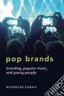 Pop Brands libro in lingua di Carah Nicholas