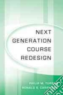 Next Generation Course Redesign libro in lingua di Turner Philip M., Carriveau Ronald S.