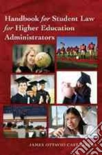 Handbook for Student Law for Higher Education Administrators libro in lingua di Castagnera James Ottavio