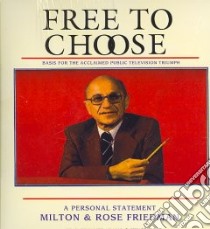 Free to Choose (CD Audiobook) libro in lingua di Friedman Milton, Friedman Rose, Adams James (NRT)