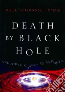 Death by Black Hole (CD Audiobook) libro in lingua di Tyson Neil deGrasse, Graham Dion (NRT)