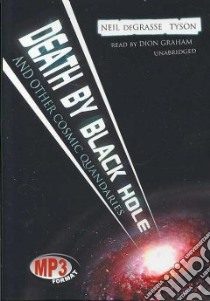 Death by Black Hole (CD Audiobook) libro in lingua di Tyson Neil deGrasse, Graham Dion (NRT)