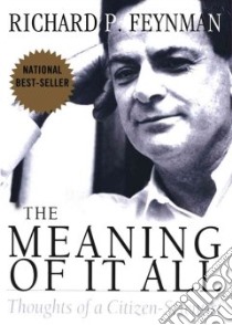 The Meaning of It All (CD Audiobook) libro in lingua di Feynman Richard Phillips, Todd Raymond (NRT)