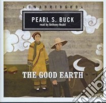 The Good Earth (CD Audiobook) libro in lingua di Buck Pearl S., Heald Anthony (NRT)