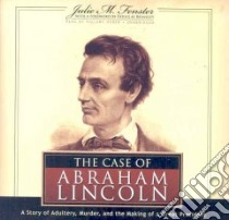 The Case of Abraham Lincoln (CD Audiobook) libro in lingua di Fenster Julie M., Brinkley Douglas (FRW), Huber Hillary (NRT)