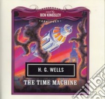 The Time Machine (CD Audiobook) libro in lingua di Wells H. G., Kingsley Ben (NRT)