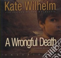 A Wrongful Death (CD Audiobook) libro in lingua di Wilhelm Kate, McDuffie Carrington (NRT)