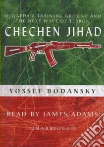 Chechen Jihad (CD Audiobook) libro in lingua di Bodansky Yossef, Adams James (NRT)