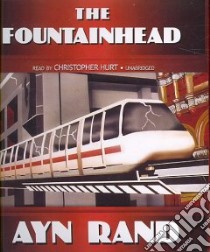 The Fountainhead (CD Audiobook) libro in lingua di Rand Ayn, Hurt Christopher (NRT)