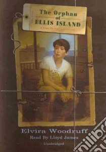 The Orphan of Ellis Island (CD Audiobook) libro in lingua di Woodruff Elvira, James Lloyd (NRT)