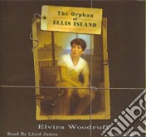 The Orphan of Ellis Island (CD Audiobook) libro in lingua di Woodruff Elvira, James Lloyd (NRT)