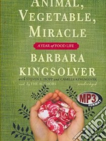Animal, Vegetable, Miracle (CD Audiobook) libro in lingua di Kingsolver Barbara, Hopp Steven L., Kingsolver Camille
