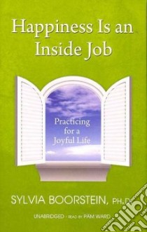 Happiness Is an Inside Job libro in lingua di Boorstein Sylvia, Ward Pam (NRT)