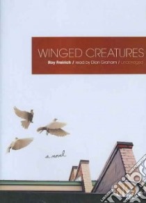 Winged Creatures (CD Audiobook) libro in lingua di Freirich Roy, Graham Dion (NRT)
