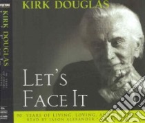 Let's Face It (CD Audiobook) libro in lingua di Douglas Kirk, Alexander Jason (NRT)