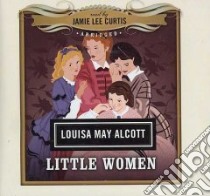 Little Women (CD Audiobook) libro in lingua di Alcott Louisa May, Curtis Jamie Lee (NRT)