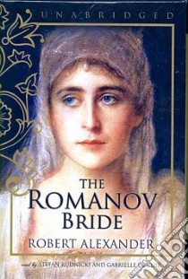 The Romanov Bride libro in lingua di Alexander Robert, Rudnicki Stefan (NRT), De Cuir Gabrielle (NRT)