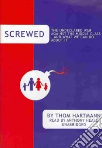Screwed (CD Audiobook) libro in lingua di Hartmann Thom, Heald Anthony (NRT)