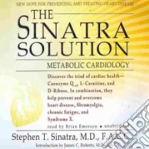 The Sinatra Solution (CD Audiobook) libro in lingua di Sinatra Stephen T. M.D., Emerson Brian (NRT), Roberts James C. (INT)