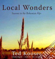 Local Wonders (CD Audiobook) libro in lingua di Kooser Ted