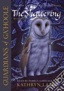 The Shattering (CD Audiobook) libro in lingua di Lasky Kathryn, Garelick Pamela (NRT)