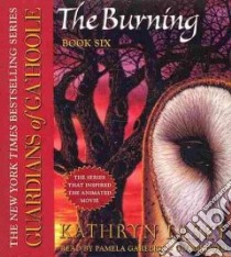 The Burning (CD Audiobook) libro in lingua di Lasky Kathryn, Garelick Pamela (NRT)
