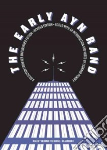 The Early Ayn Rand (CD Audiobook) libro in lingua di Rand Ayn, Dunne Bernadette (NRT), Peikoff Leonard (EDT)