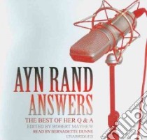 Ayn Rand Answers (CD Audiobook) libro in lingua di Rand Ayn, Dunne Bernadette (NRT), Mayhew Robert (EDT)