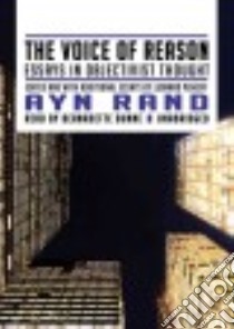 The Voice of Reason (CD Audiobook) libro in lingua di Rand Ayn, Peikoff Leonard (EDT), Dunne Bernadette (NRT)