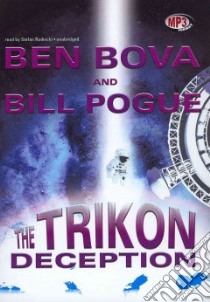 The Trikon Deception (CD Audiobook) libro in lingua di Bova Ben, Pogue Bill, Rudnicki Stefan (NRT)