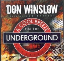 A Cool Breeze on the Underground (CD Audiobook) libro in lingua di Winslow Don, Barrett Joe (NRT)