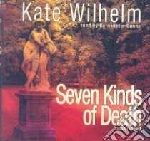 Seven Kinds of Death (CD Audiobook) libro in lingua di Wilhelm Kate, Dunne Bernadette (NRT)