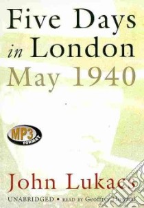 5 Days in London May 1940 (CD Audiobook) libro in lingua di Lukacs John, Howard Geoffrey (NRT)