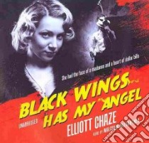 Black Wings Has My Angel (CD Audiobook) libro in lingua di Chaze Elliott, Hillgartner Malcolm (NRT)