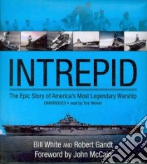 Intrepid (CD Audiobook) libro in lingua di White Bill, Gandt Robert, McCain John (FRW), Weiner Tom (NRT)