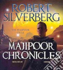 Majipoor Chronicles (CD Audiobook) libro in lingua di Silverberg Robert, Boehmer J. Paul (NRT), Campbell Cassandra (NRT), Card Emily Janice (NRT), De Cuir Gabrielle (NRT)