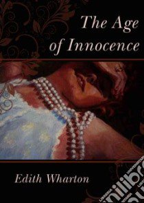 The Age of Innocence libro in lingua di Wharton Edith, Raver Lorna (NRT)