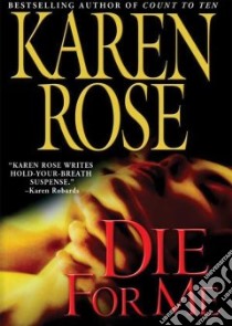 Die for Me (CD Audiobook) libro in lingua di Rose Karen, Gilbert Tavia (NRT)
