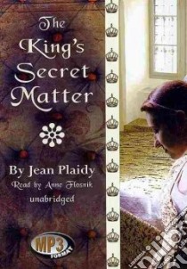 The King's Secret Matter (CD Audiobook) libro in lingua di Plaidy Jean, Flosnik Anne T. (NRT)