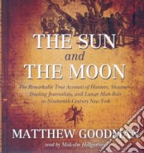 The Sun and the Moon (CD Audiobook) libro in lingua di Goodman Matthew, Hillgartner Malcolm (NRT)
