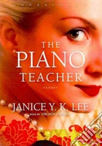 The Piano Teacher (CD Audiobook) libro in lingua di Lee Janice Y. K., Cassidy Orlagh (NRT)