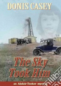 The Sky Took Him (CD Audiobook) libro in lingua di Casey Donis, Ward Pam (NRT)