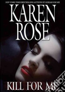 Kill for Me libro in lingua di Rose Karen, Gilbert Tavia (NRT)