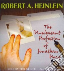 The Unpleasant Profession of Jonathan Hoag (CD Audiobook) libro in lingua di Heinlein Robert A., Weiner Tom (NRT)