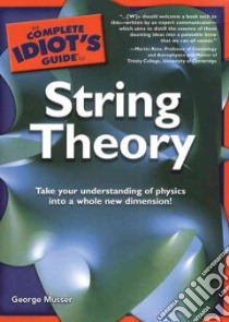 The Complete Idiot's Guide to String Theory (CD Audiobook) libro in lingua di Musser George, Porter Ray (NRT)