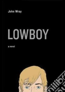 Lowboy (CD Audiobook) libro in lingua di Wray John, Garcia Paul Michael (NRT)