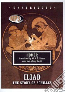 Iliad (CD Audiobook) libro in lingua di Homer, Rouse W. H. D. (TRN), Heald Anthony (NRT)