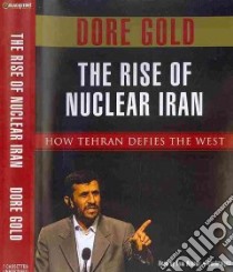 The Rise of Nuclear Iran (CD Audiobook) libro in lingua di Gold Dore, Weiner Tom (NRT)