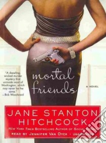 Mortal Friends (CD Audiobook) libro in lingua di Hitchcock Jane Stanton, Van Dyck Jennifer (NRT)
