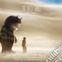 The Wild Things (CD Audiobook) libro in lingua di Eggers Dave, Graham Dion (NRT)